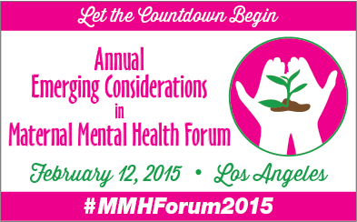 Annual Emerging Considerations in Maternal Mental Health Forum