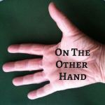 On the Other Hand - text on palm of hand