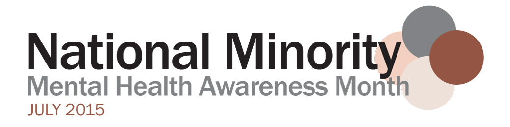 National Minority Mental Health Awareness Month July 2015