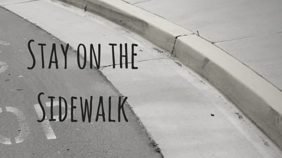 Stay on the Sidewalk
