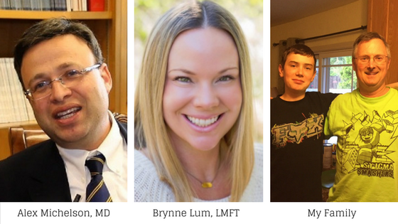 Photos of my treatment team: Alex Michelson, MD; Brynne Lum, LMFT; My Family (son and husband)
