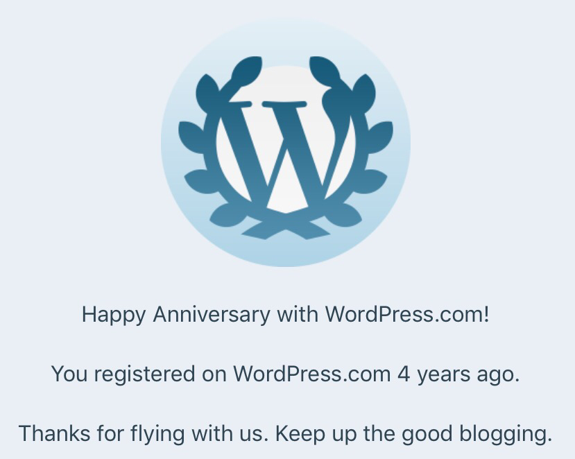 Happy Anniversary with WordPress.com! You registered on WordPress.com 4 years ago. Thanks for flying with us. Keep up the good blogging.