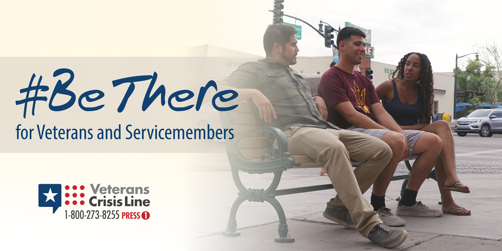 #BeThere for Veterans and Servicemembers - Veterans Crisis Line 1-800-273-8255