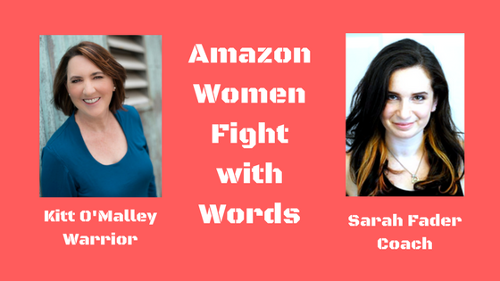 Amazon Women FIght with Words. Kitt O'Malley, Warrior. Sarah Fader, Coach.